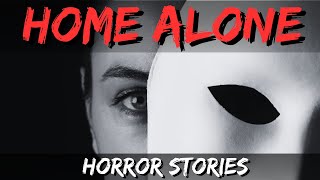 20 Disturbing True HOME ALONE Horror Stories  True Scary Stories [upl. by Noak]