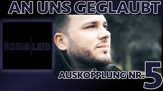 ZCALACEE  An uns geglaubt ►quotROBIS LEIDquot◄ Auskopplung 5 [upl. by Sukramed]