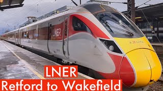 37 Miles on LNER train  Retford to Wakefield Westgate  March 2024 [upl. by Buchheim]