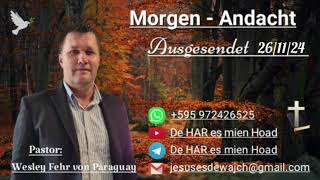 Pastor Wesley Fehr  MorgenAndacht 261124 [upl. by Eisler]