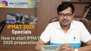 IPMAT 2025 Special Edition  How to start IPMAT 2025 Preparation  IPMCareers [upl. by Cindra]