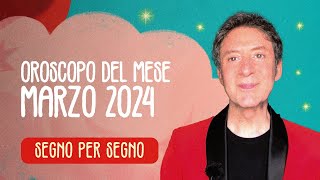 OROSCOPO DEL MESE MARZO 2024 [upl. by Mahoney]