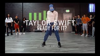 Taylor Swift  Ready For It  Robert Green Choreography [upl. by Idas]