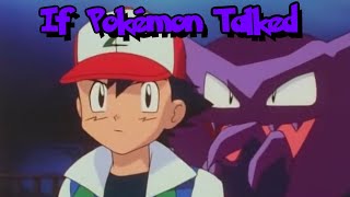 IF POKÉMON TALKED THERES A HAUNTER BEHIND YOU [upl. by Stephenson]