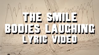 The Smile  Bodies Laughing Lyric Video Unreleased [upl. by Rori]