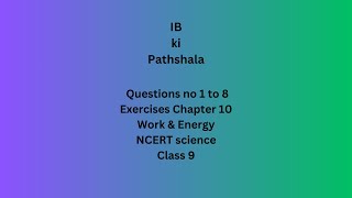 Answers of questions no 1 to 8 of Chapter 10 Work amp Energy NCERT Science Class 9 [upl. by Ididn15]