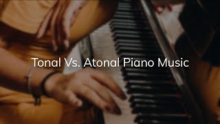 Tonal vs Atonal Piano Music [upl. by Dalpe599]