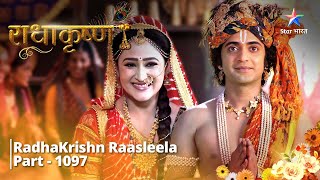 FULL VIDEO  RadhaKrishn Raasleela PART1097  Kanha ki jeevansangini  राधाकृष्ण starbharat [upl. by Kiraa]