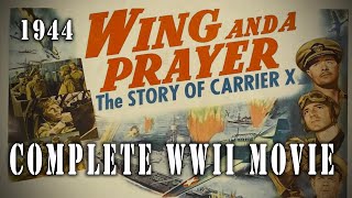 quotWing And A Prayerquot 1944  Complete WW2 Naval Warfare Movie [upl. by Imehon]