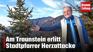 Am Traunstein erlitt Stadtpfarrer Herzattacke  kronetv NEWS [upl. by Aggarwal]