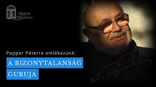 A bizonytalanság guruja  Popper Péterre emlékezünk [upl. by Ttoille]