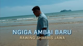 RAWING SHARRIS JAWA  NGIGA AMBAI BARU Official Music Video [upl. by Oregolac307]