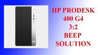 HP PRODESK 400 G4 32 BEEP SOLUTIION [upl. by Tnek]