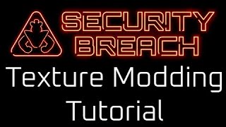 FNaF Security Breach Texture Editing Tutorial [upl. by Vories]