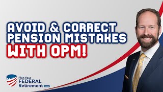 How To Avoid And Correct A Federal Employee Pension Mistake With OPM [upl. by Utica]