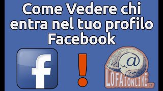 Come Vedere Chi Accede al tuo Profilo Facebook [upl. by Ianahs329]