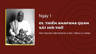 01 THIỀN ANAPANA QUAN SÁT HƠI THỞ – NGÀY 1  Thiền Sư SN Goenka  Khoá Vipassana 10 Ngày [upl. by Zetrom]