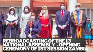 REBROADCASTING OF THE 13 NATIONAL ASSEMBLY OPENING CEREMONY OF 1ST SESSION BY PRESIDENT HH ZAMBIA [upl. by Samaj342]