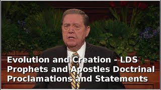 Evolution and Creation  LDS Prophets and Apostles Doctrinal Proclamations and Statements [upl. by Elsinore]