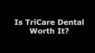 Is TriCare Dental Insurance Worth It [upl. by Eiramesor283]