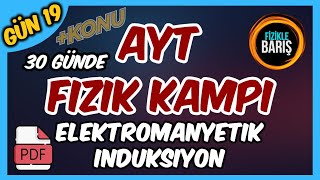 AYT FİZİK KAMPI19 ELEKTROMANYETİK İNDÜKSİYON İNDÜKSİYON VE ÖZİNDÜKSİYON AKIMI [upl. by Elicia]