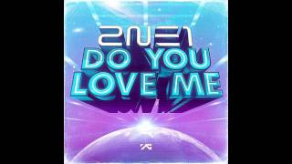 2NE1  DO YOU LOVE ME Audio KRVER [upl. by Gall]