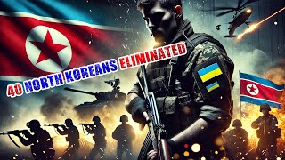 Ukraine Strikes Back 40 North Korean Elite Soldiers Eliminated [upl. by Eitsyrk]