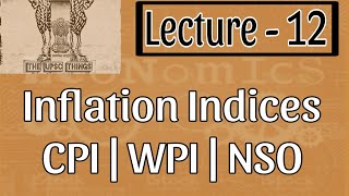 Economics full series  Lecture  12  Inflation Indices  CPI  WPI  UPSC 2024 [upl. by Bordy]