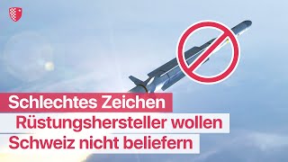 Rüstungshersteller wollen Schweiz nicht beliefern [upl. by Etsirk]