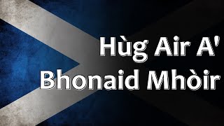 Scottish Folk Song  Hùg Air A Bhonaid Mhòir [upl. by Seedman]