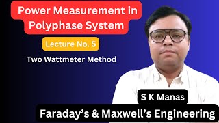 L5 Measurement of Power in Polyphase System Two Wattmeter Method [upl. by Artinak]