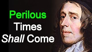 Perilous Times  Puritan John Owen Sermon 2 Timothy 31 [upl. by Atena289]