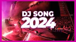 DJ SONG 2024  Mashups amp Remixes of Popular Songs 2024  DJ Songs Club Music Disco DJ Remix Mix 2024 [upl. by Ial]