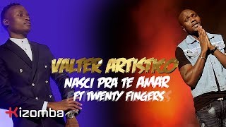 Valter Artistico  Nasci Pra Te Amar feat Twenty Fingers  Official Video [upl. by Sokul]