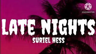 SURIEL HESS  LATE NIGHTS LYRICS [upl. by Weiman544]