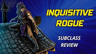 Inquisitive Rogue 5e Subclass Review [upl. by Walliw32]