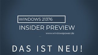 Windows Version 21376 das ist NEU [upl. by Bolitho]