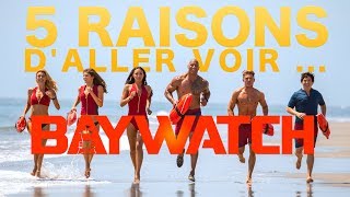 5 raisons daller voir  BAYWATCH  ALERTE A MALIBU [upl. by Etteyniv]