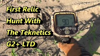 Teknetics G2 LTD Metal Detector  First Relic Hunt [upl. by Temhem]