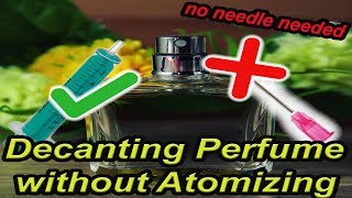 Decanting Fragrances without atomizing  100 ml in less than 5 minutes  The ultimate method [upl. by Araid997]