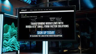 Upcoming Virtual Event  Transforming Workflows with NVIDIA RTX Small Form Factor Solutions [upl. by Aicilak]