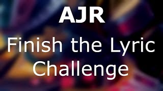 AJR  Finish the Lyric Challenge [upl. by Anastase]