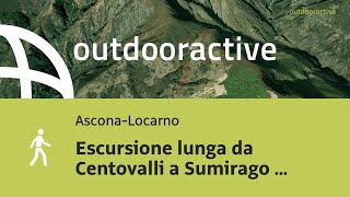 escursioni in AsconaLocarno Escursione lunga da Centovalli a Sumirago [upl. by Ayiak]