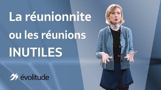 La réunionnite ou les réunions inutiles [upl. by Dnalyag273]