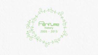 Perfume history 2005  2015 [upl. by Jdavie]