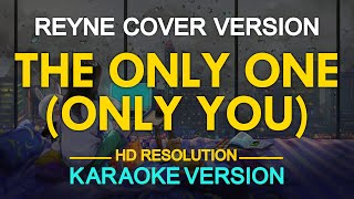 THE ONLY ONE ONLY YOU  Reyne KARAOKE Version [upl. by Altman194]