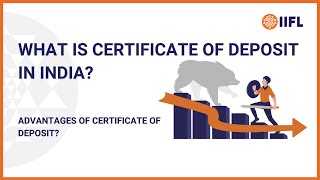 What Is Certificate of Deposit in India  Advantages of Certificate of Deposit  IIFL Securities [upl. by Oniratac]