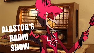 I Made Alastors Radio Show [upl. by Kelci]