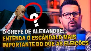 ⛔O CHEFE DE ALEXANDRE Entenda o ESCÂNDALO mais importante do que as eleições de 2024 [upl. by Pascasia643]