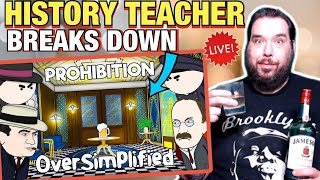 Oversimplified Prohibition  History Teacher Breakdown amp Reaction LIVE [upl. by Lasonde]